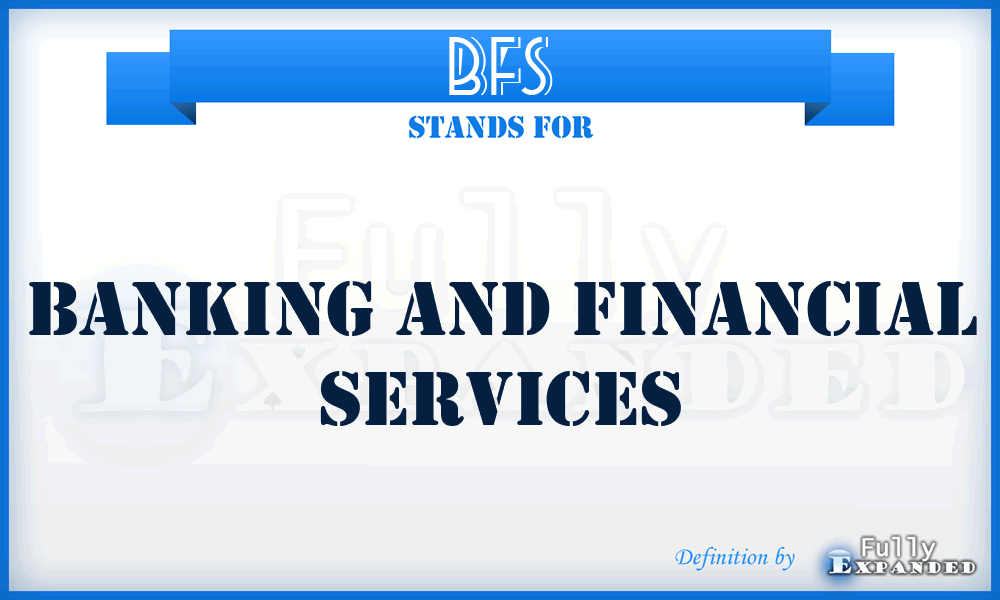BFS - Banking and Financial Services