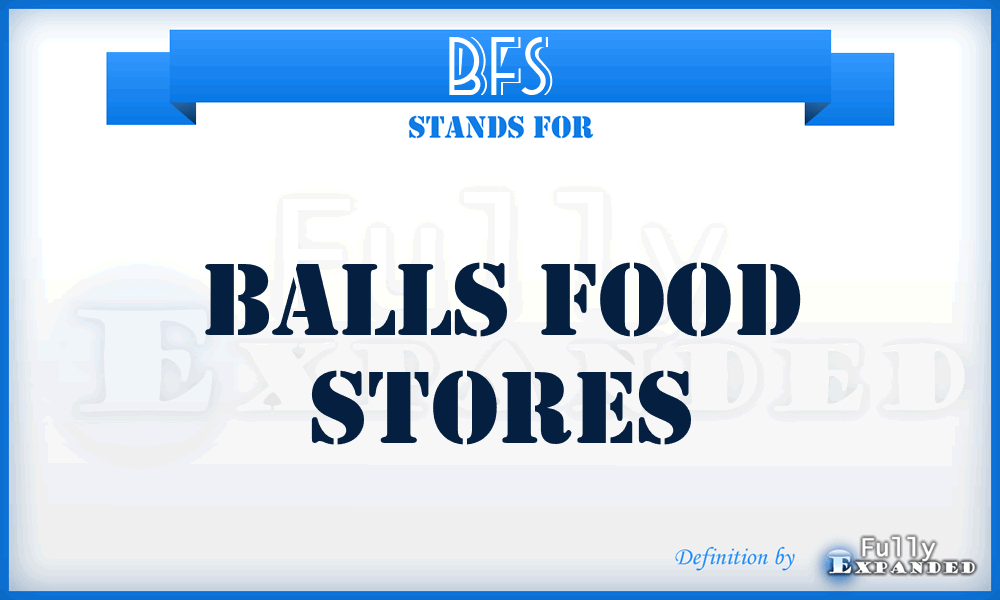 BFS - Balls Food Stores