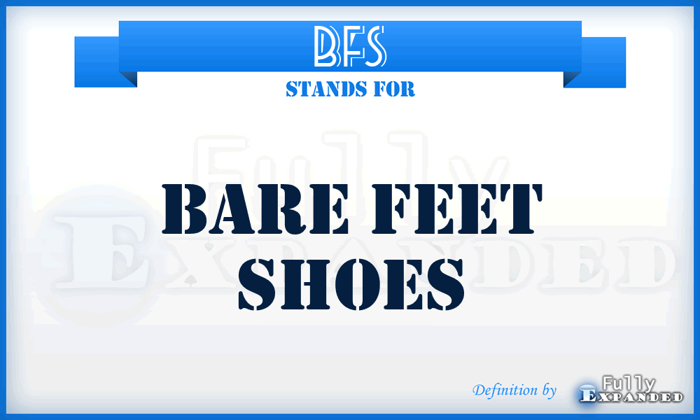 BFS - Bare Feet Shoes