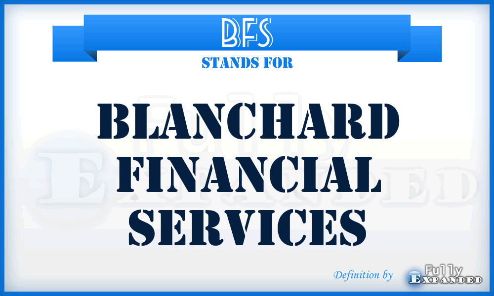 BFS - Blanchard Financial Services