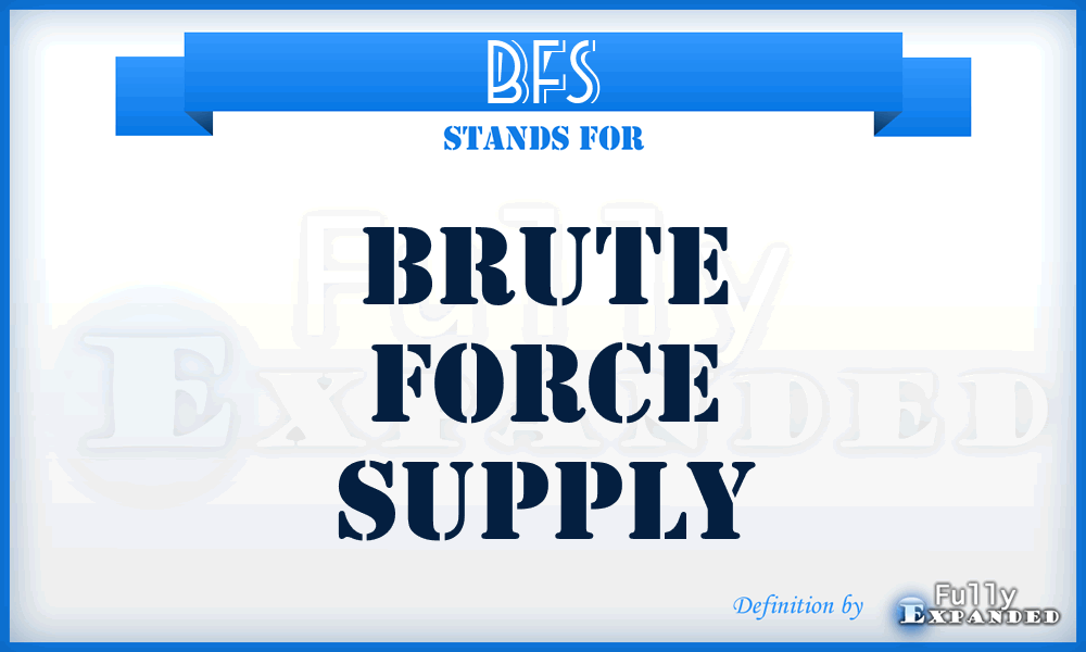 BFS - brute force supply