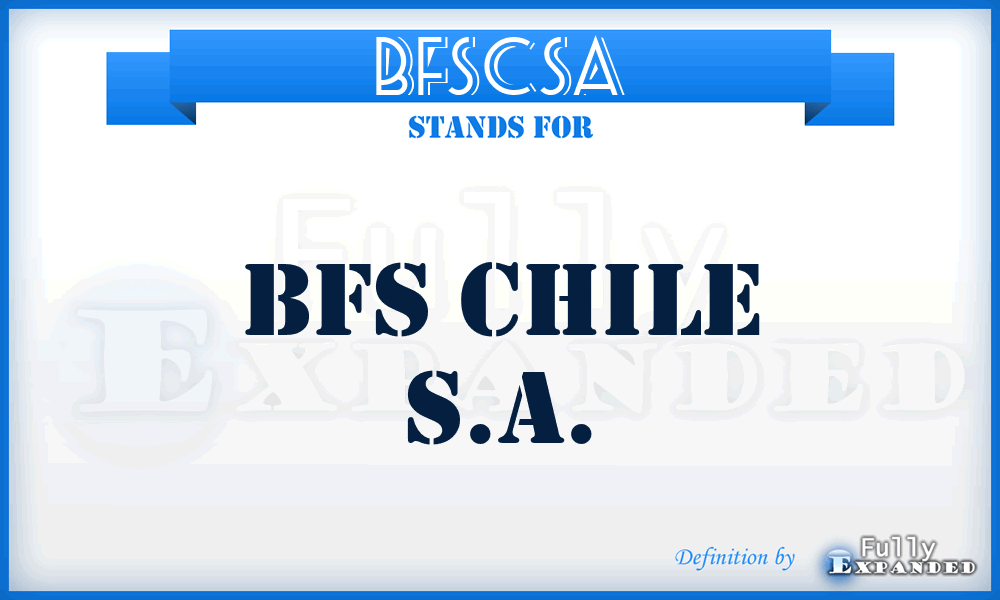 BFSCSA - BFS Chile S.A.