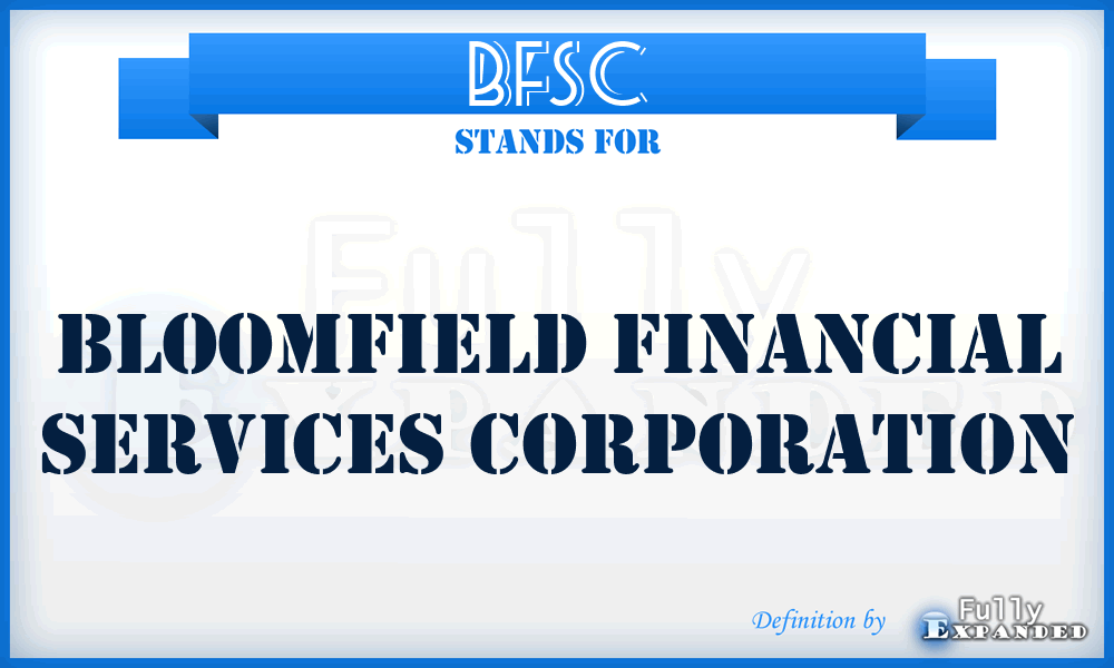 BFSC - Bloomfield Financial Services Corporation