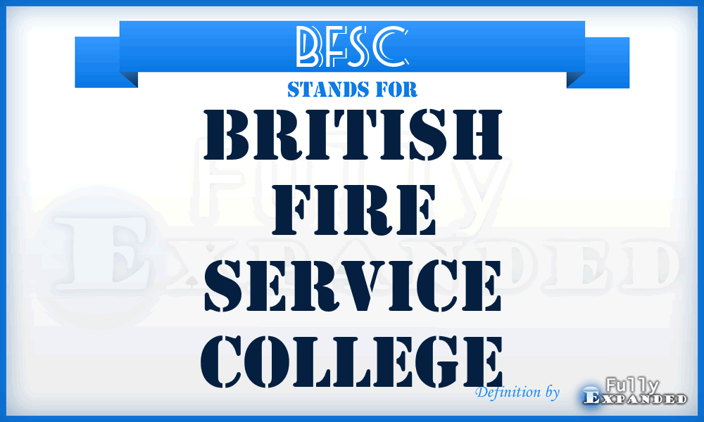 BFSC - British Fire Service College