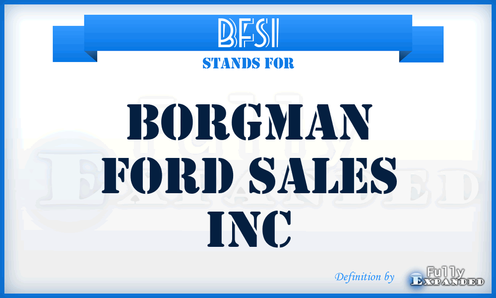 BFSI - Borgman Ford Sales Inc