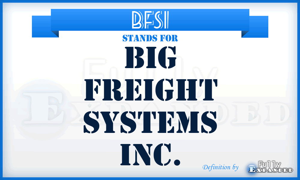 BFSI - Big Freight Systems Inc.