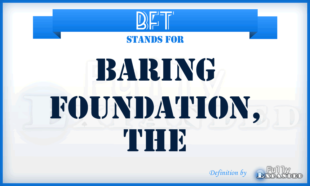 BFT - Baring Foundation, The