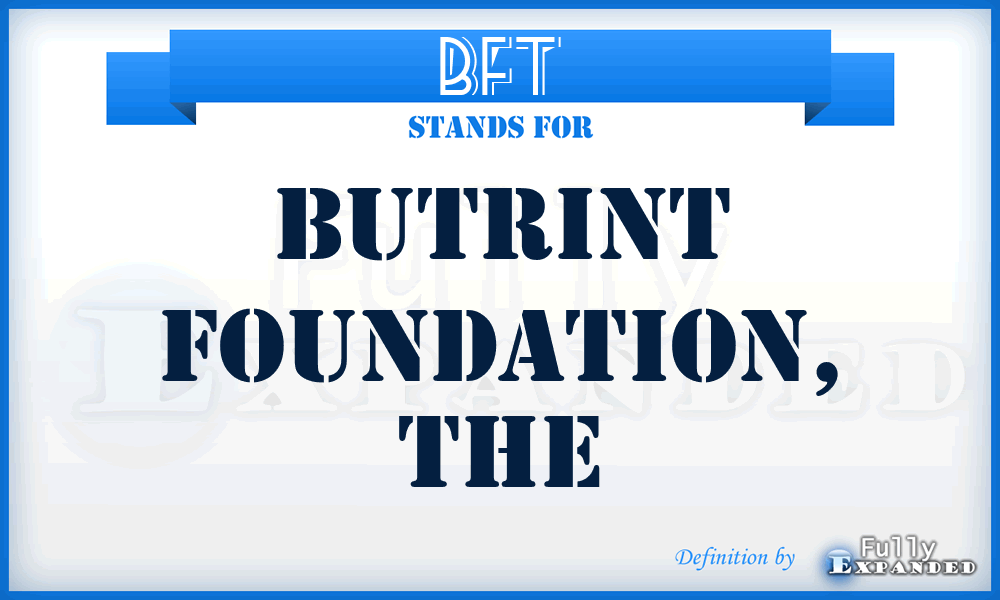 BFT - Butrint Foundation, The