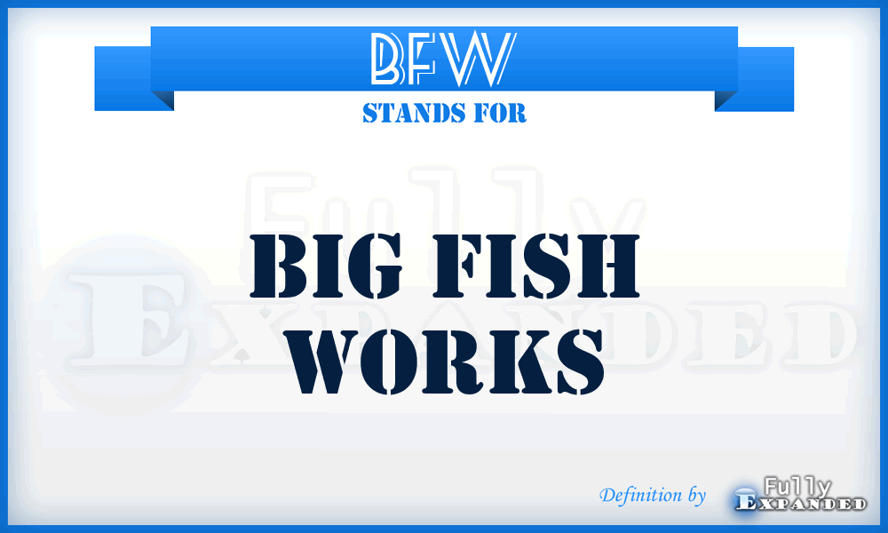 BFW - Big Fish Works