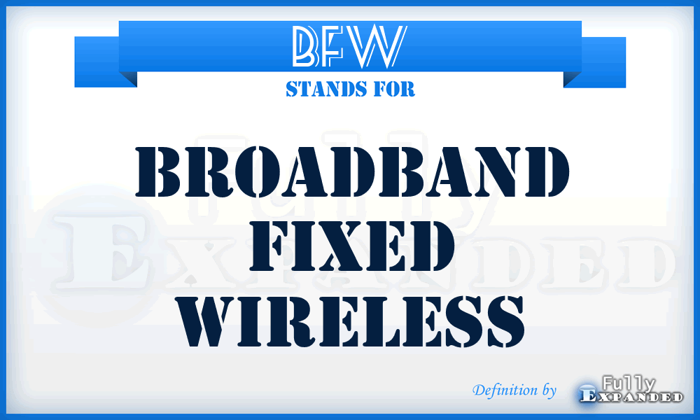 BFW - Broadband Fixed Wireless