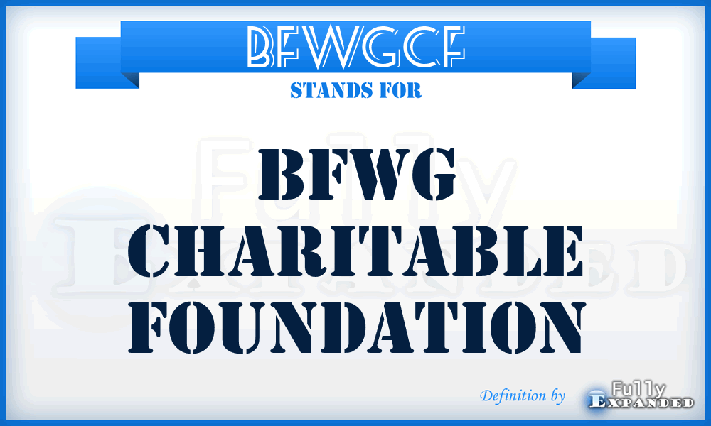 BFWGCF - BFWG Charitable Foundation