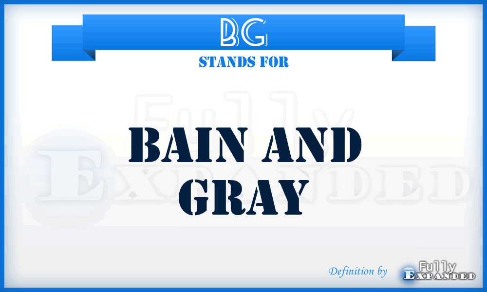 BG - Bain and Gray