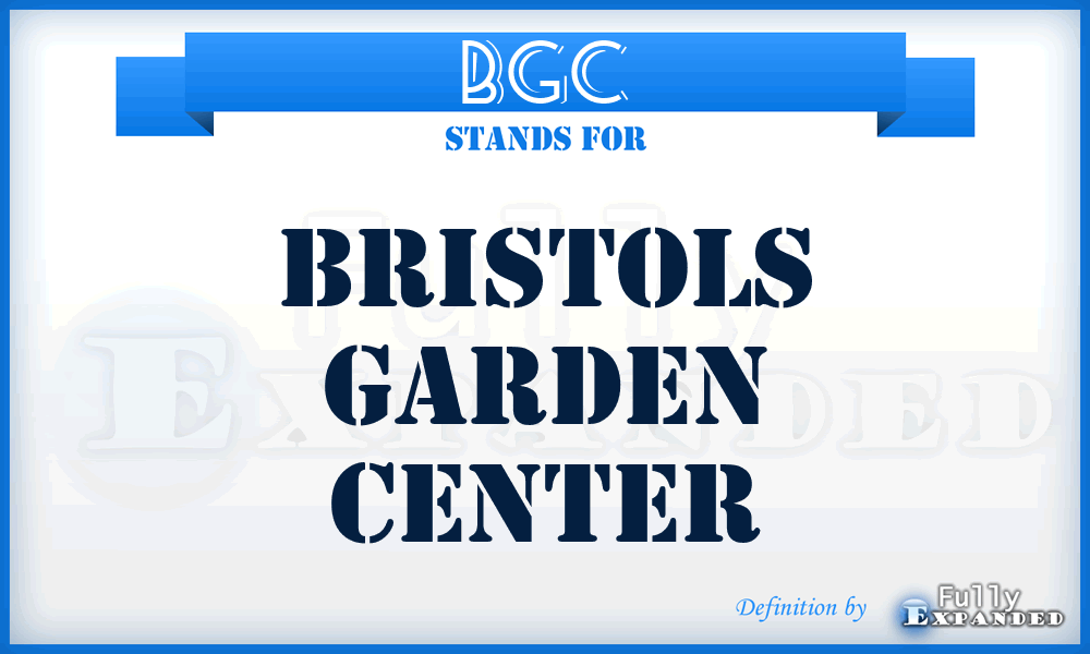 BGC - Bristols Garden Center
