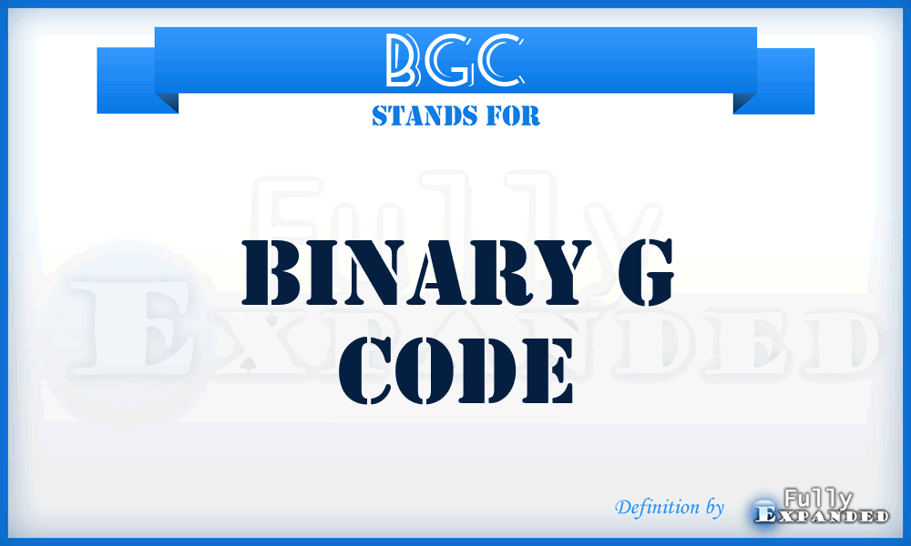 BGC - binary g code