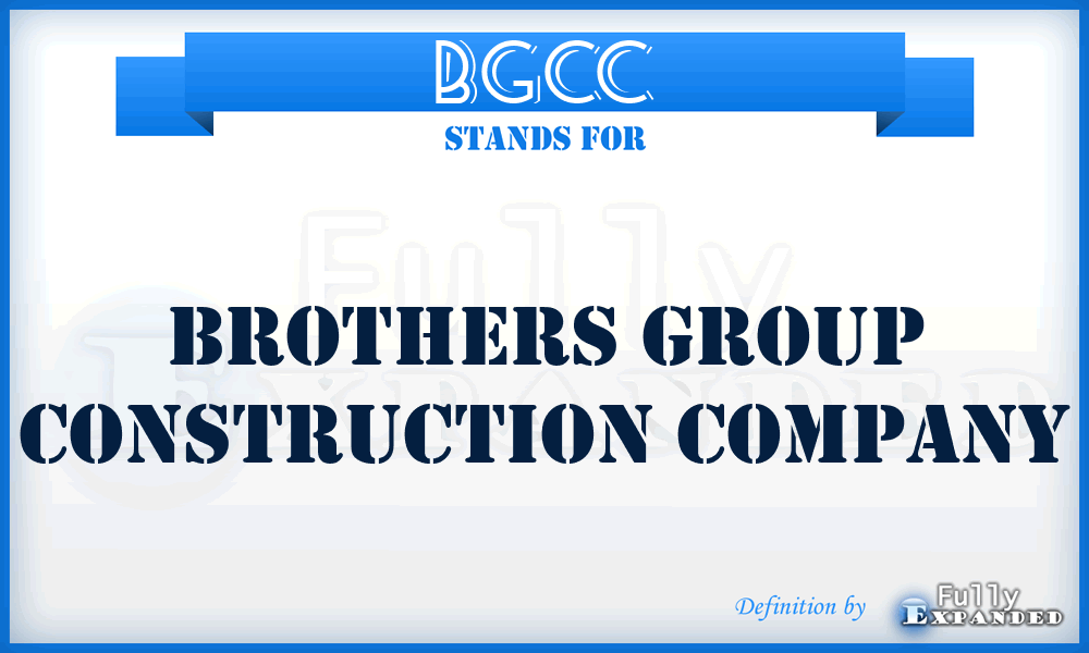 BGCC - Brothers Group Construction Company