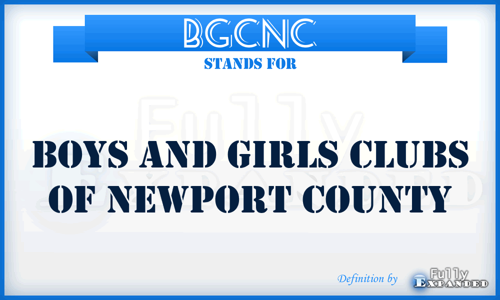 BGCNC - Boys and Girls Clubs of Newport County