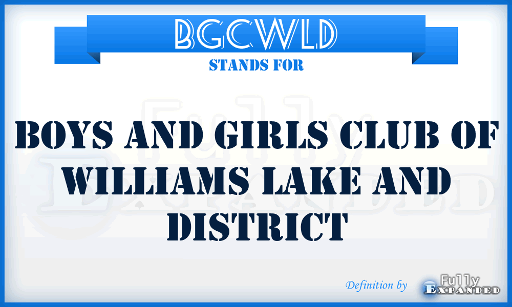 BGCWLD - Boys and Girls Club of Williams Lake and District