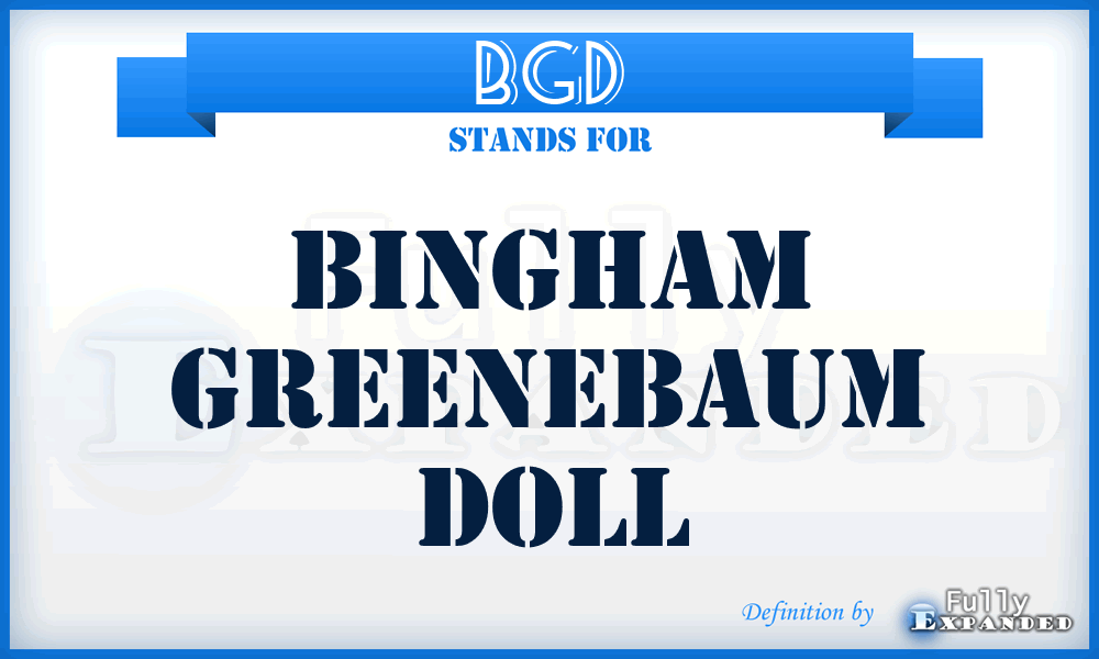 BGD - Bingham Greenebaum Doll