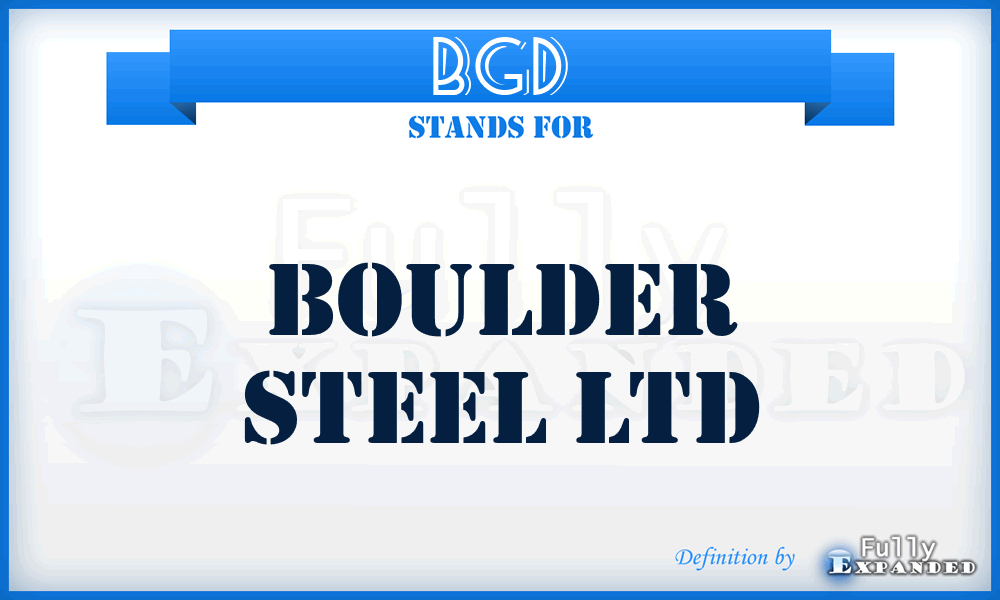 BGD - Boulder Steel Ltd