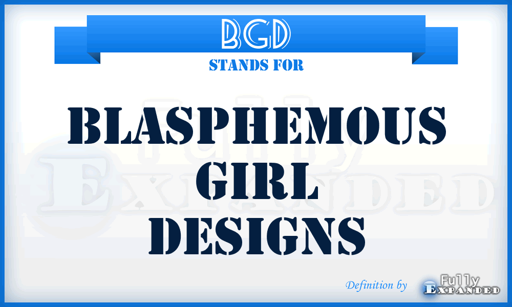 BGD - Blasphemous Girl Designs