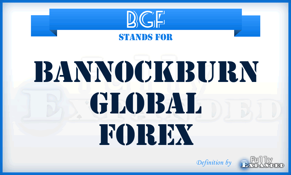 BGF - Bannockburn Global Forex