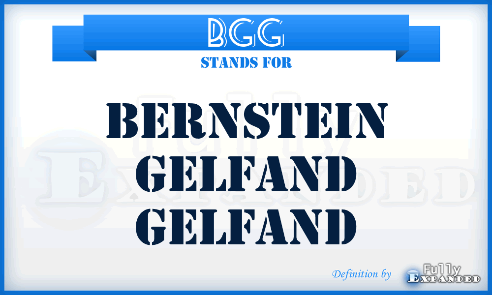 BGG - Bernstein Gelfand Gelfand