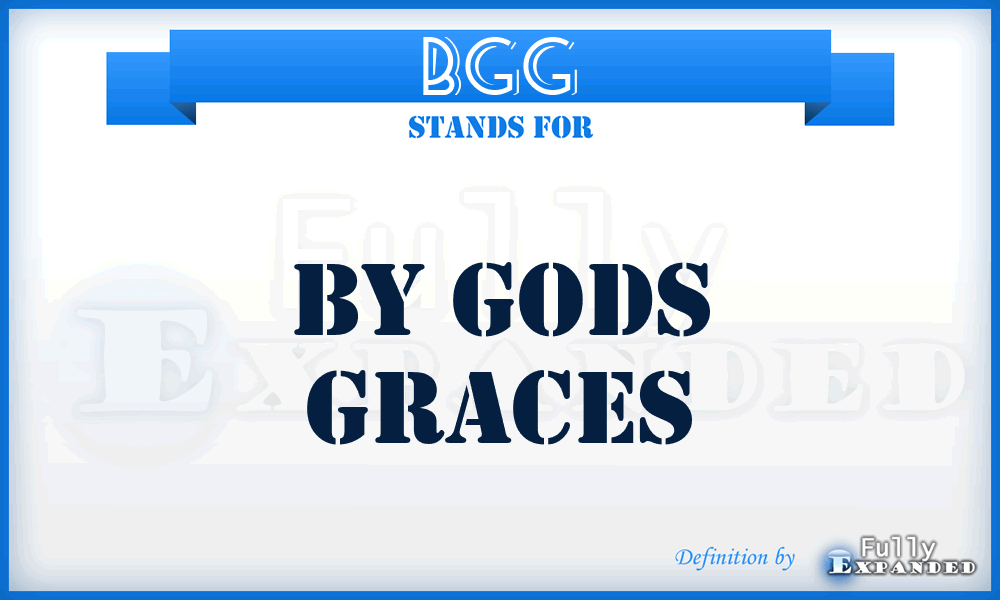 BGG - By Gods Graces