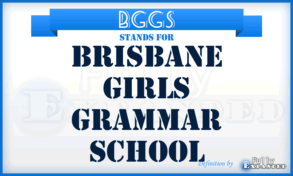 BGGS - Brisbane Girls Grammar School