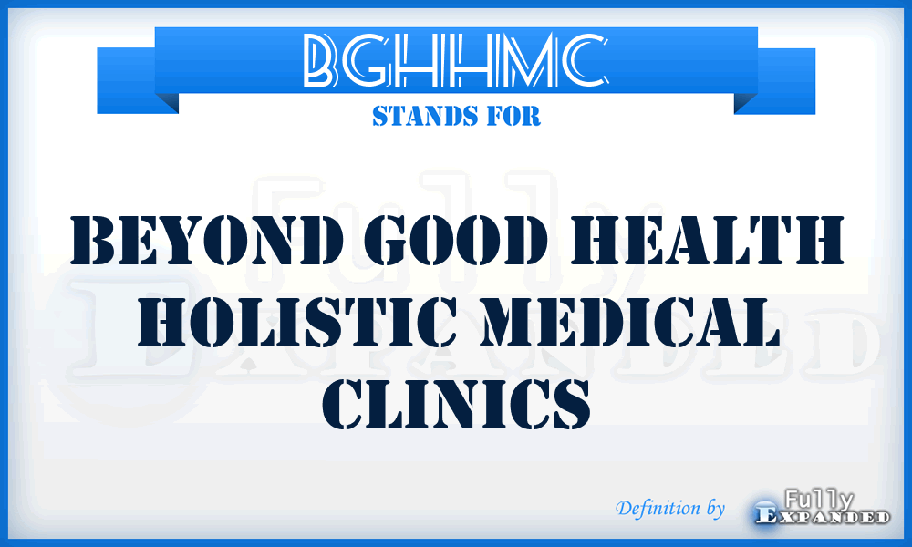 BGHHMC - Beyond Good Health Holistic Medical Clinics