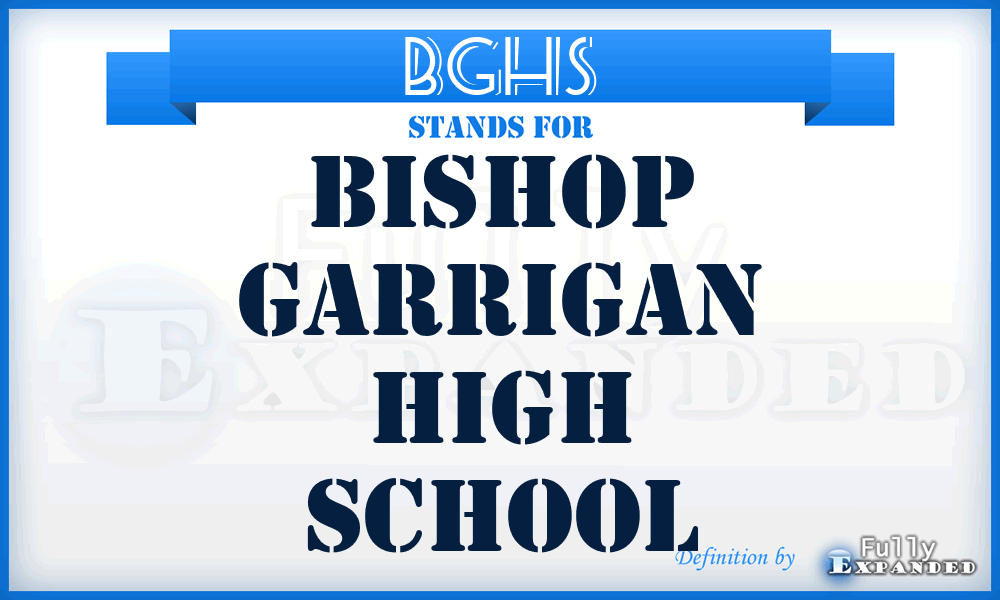 BGHS - Bishop Garrigan High School