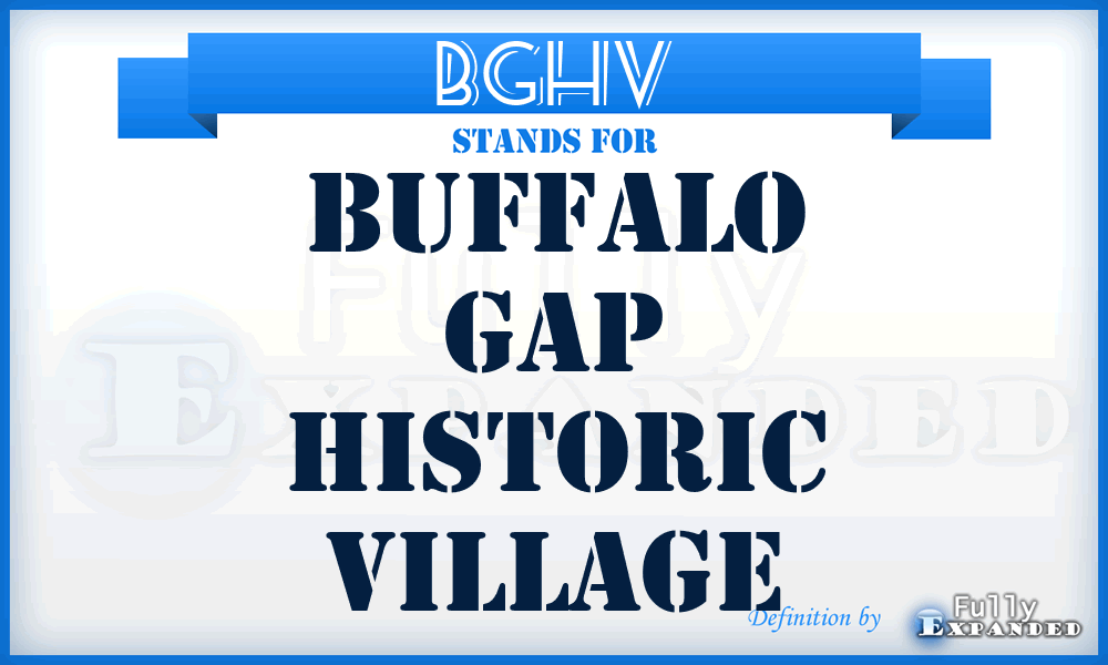 BGHV - Buffalo Gap Historic Village