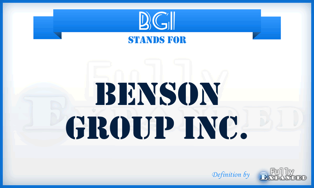 BGI - Benson Group Inc.