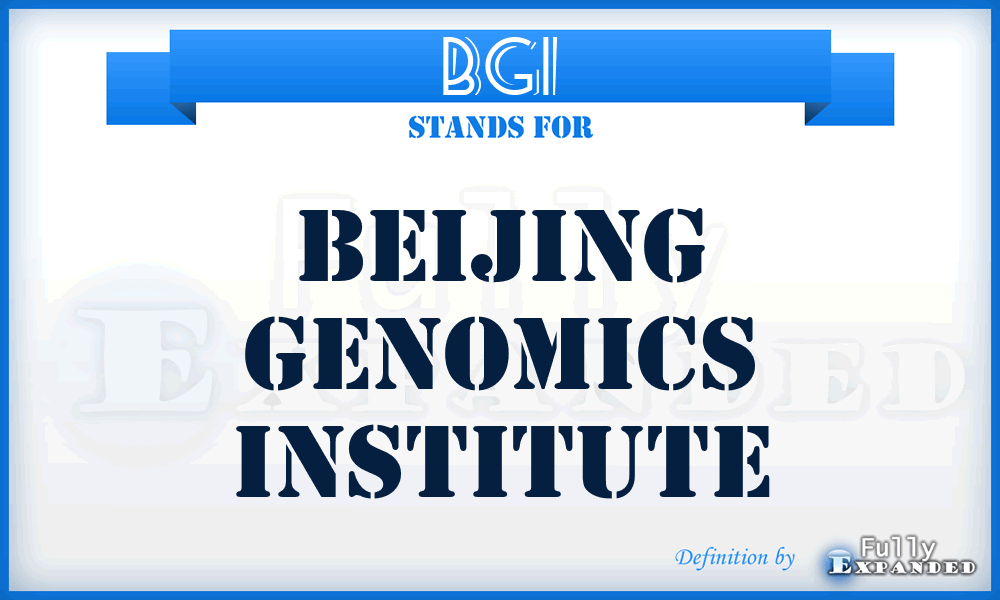 BGI - Beijing Genomics Institute