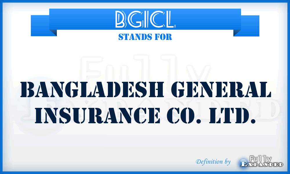 BGICL - Bangladesh General Insurance Co. Ltd.