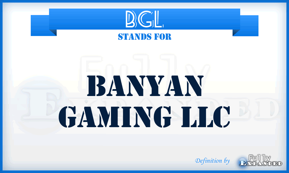 BGL - Banyan Gaming LLC