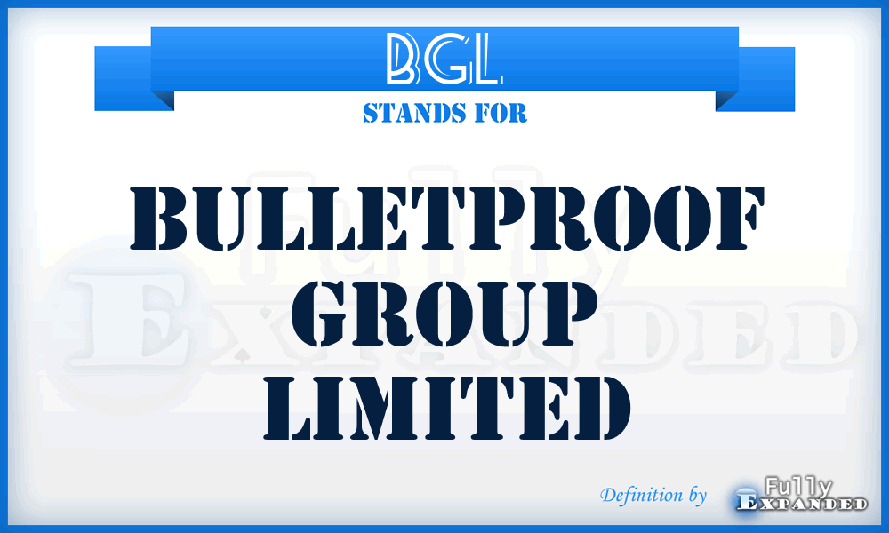 BGL - Bulletproof Group Limited