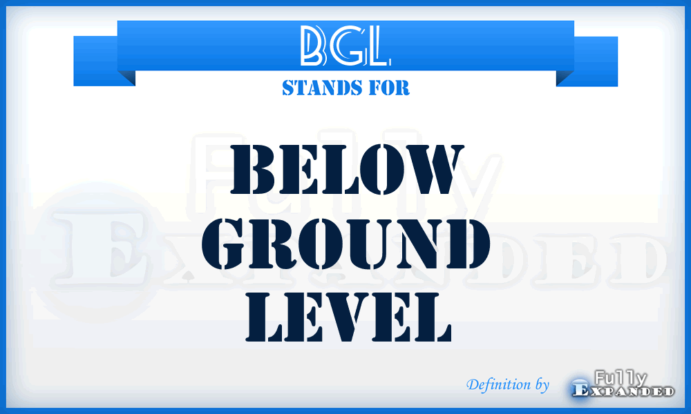 BGL - below ground level