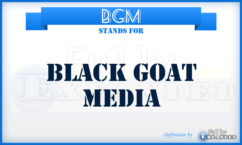 BGM - Black Goat Media
