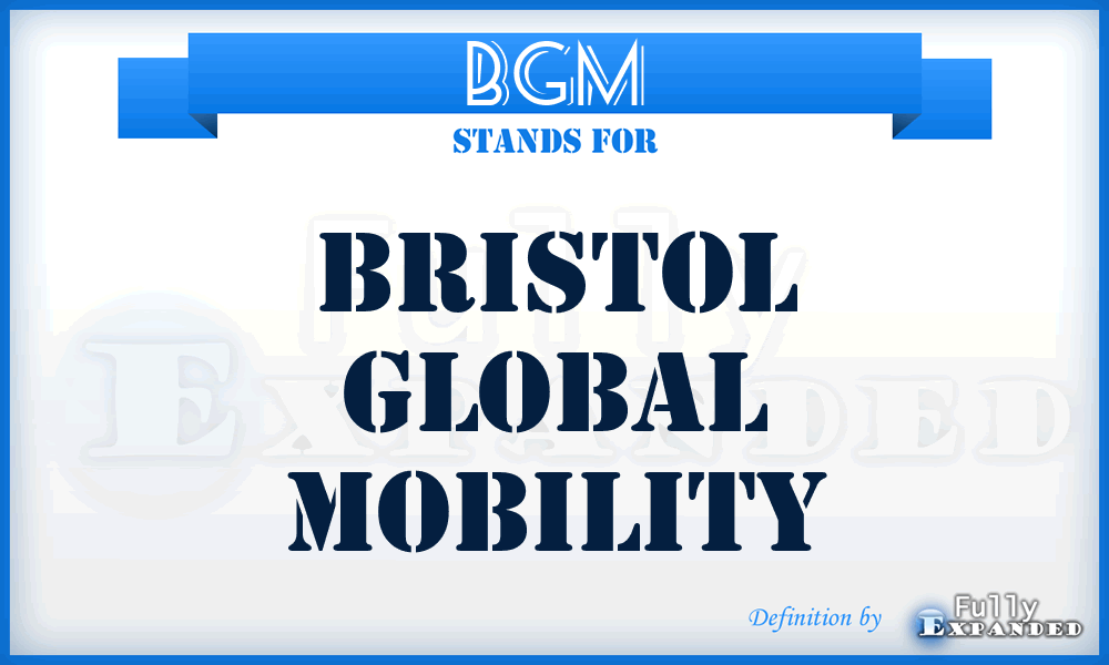 BGM - Bristol Global Mobility