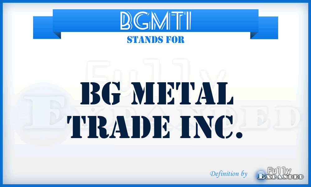 BGMTI - BG Metal Trade Inc.