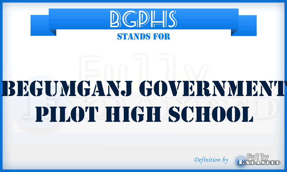 BGPHS - Begumganj Government Pilot High School