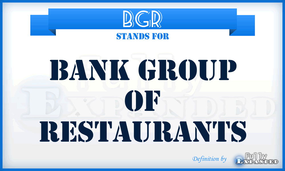 BGR - Bank Group Of Restaurants