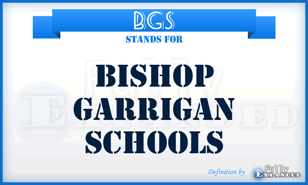 BGS - Bishop Garrigan Schools