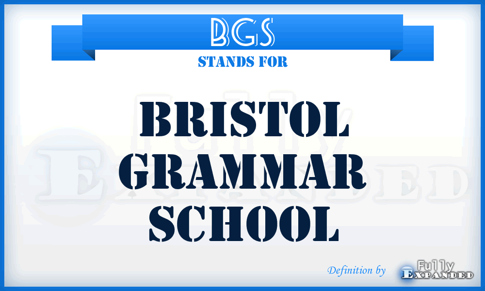 BGS - Bristol Grammar School