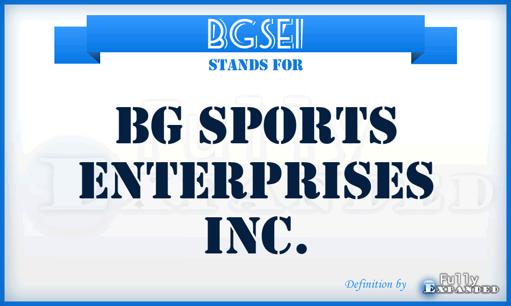 BGSEI - BG Sports Enterprises Inc.