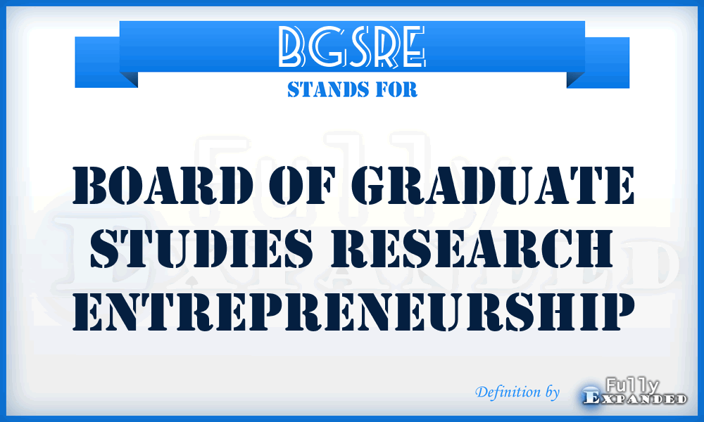 BGSRE - Board of Graduate Studies Research Entrepreneurship
