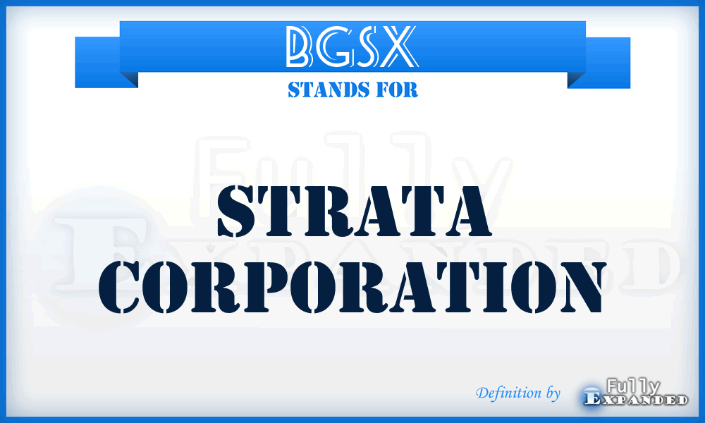 BGSX - Strata Corporation