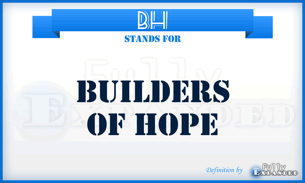 BH - Builders of Hope