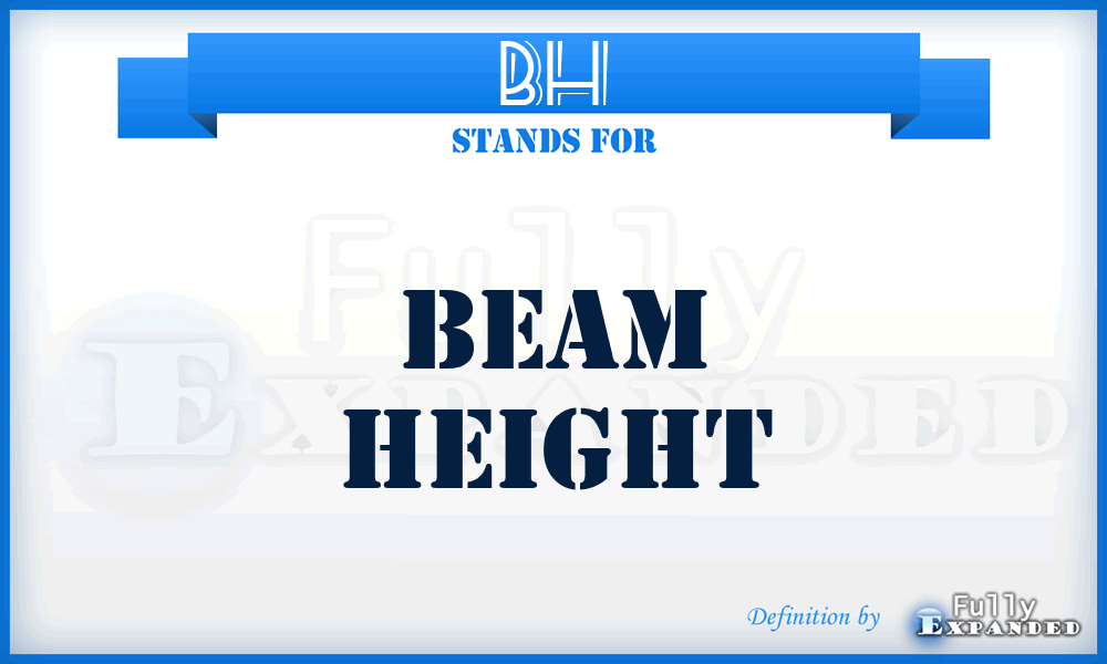 BH - Beam Height