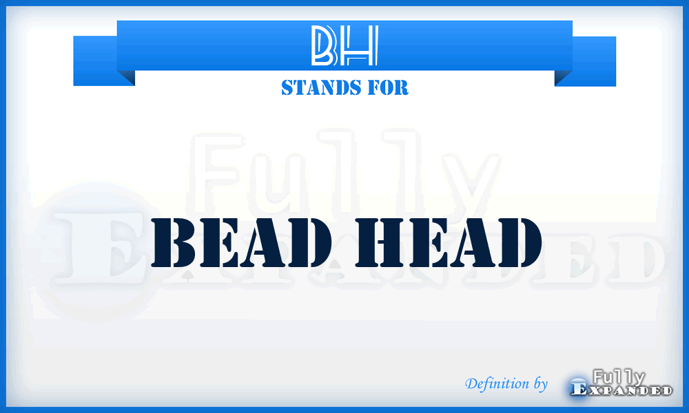BH - Bead Head